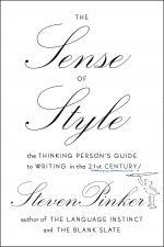 The Sense of Style: The Thinking Person's Guide to Writing in the 21st Century cover