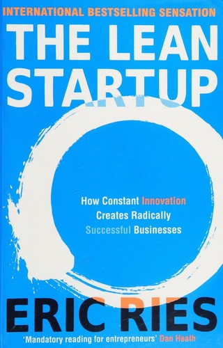 The Lean Startup: How Today's Entrepreneurs Use Continuous Innovation to Create Radically Successful Businesses cover