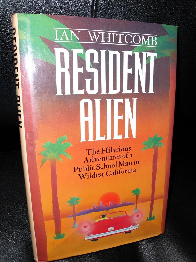 Resident Alien: Hilarious Adventures of a Man in Wildest California cover image