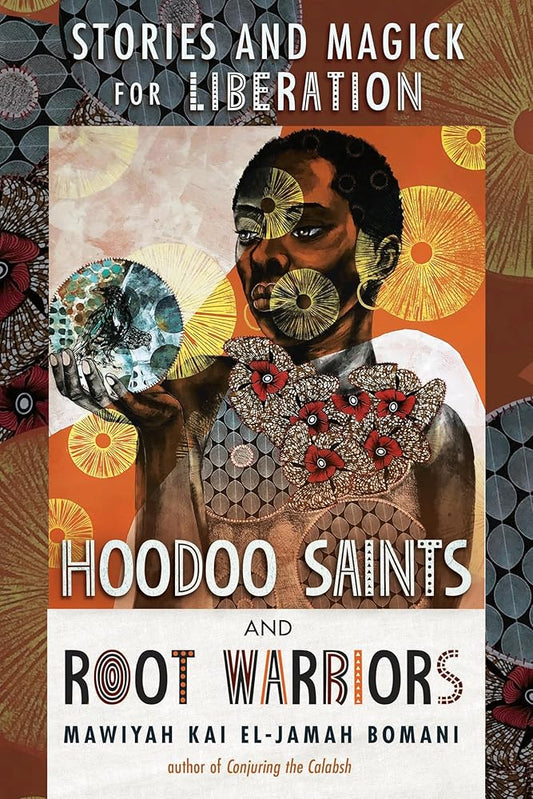 Hoodoo Saints and Root Warriors: Stories and Magick for Liberation cover image
