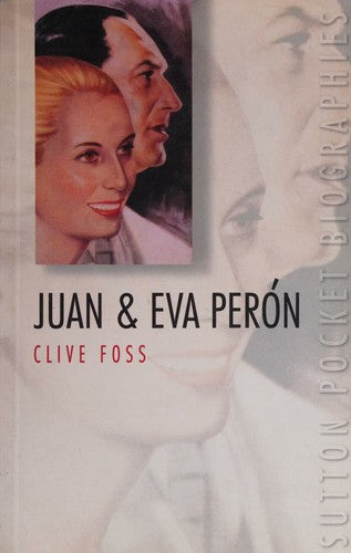 Juan and Eva Peron (Sutton Pocket Biographies) cover