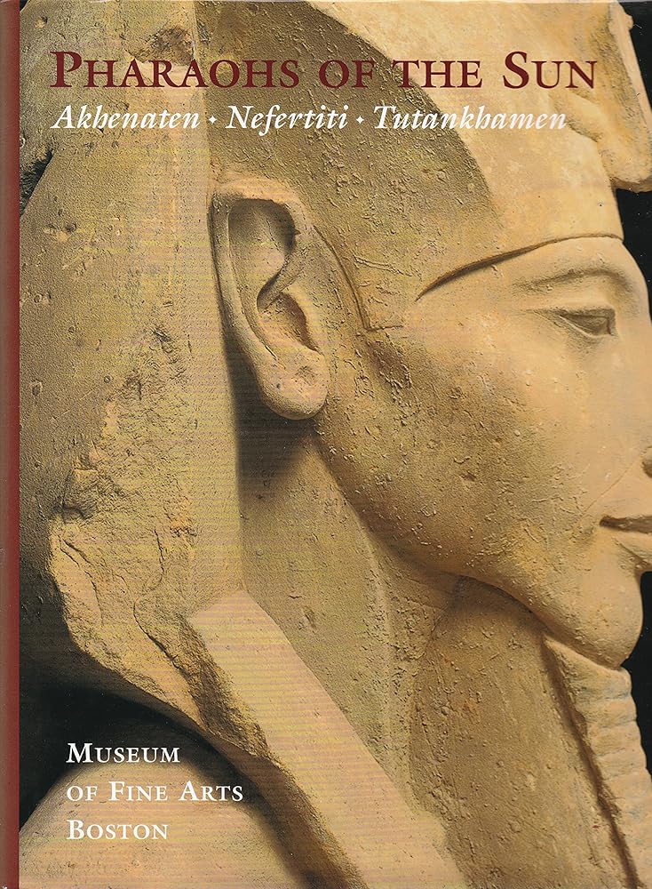 Pharaohs of the Sun: Akhenaten, Nefertiti, Tutankhamen cover image