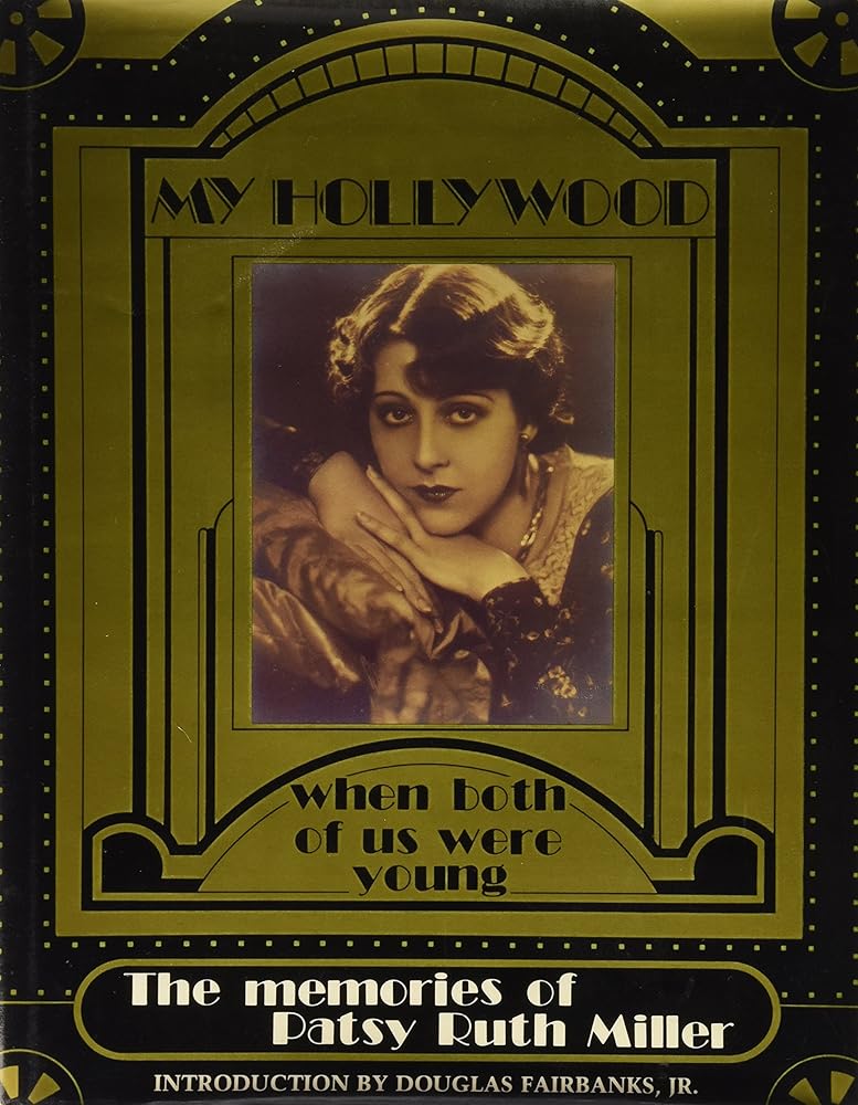 My Hollywood: When Both of Us Were Young, The Memories of Patsy Ruth Miller cover image