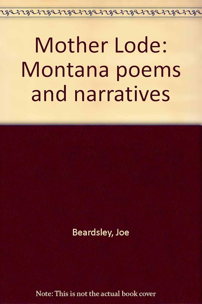 Mother Lode: Montana poems and narratives cover image