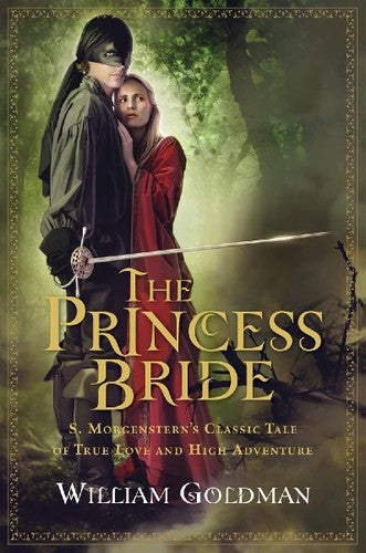 The Princess Bride Deluxe Edition Hc: S. Morgenstern's Classic Tale of True Love and High Adventure cover