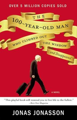 The 100-Year-Old Man Who Climbed Out the Window and Disappeared cover