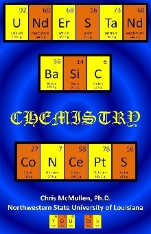 Understand Basic Chemistry Concepts: The Periodic Table, Chemical Bonds, Naming Compounds, Balancing Equations, and More cover