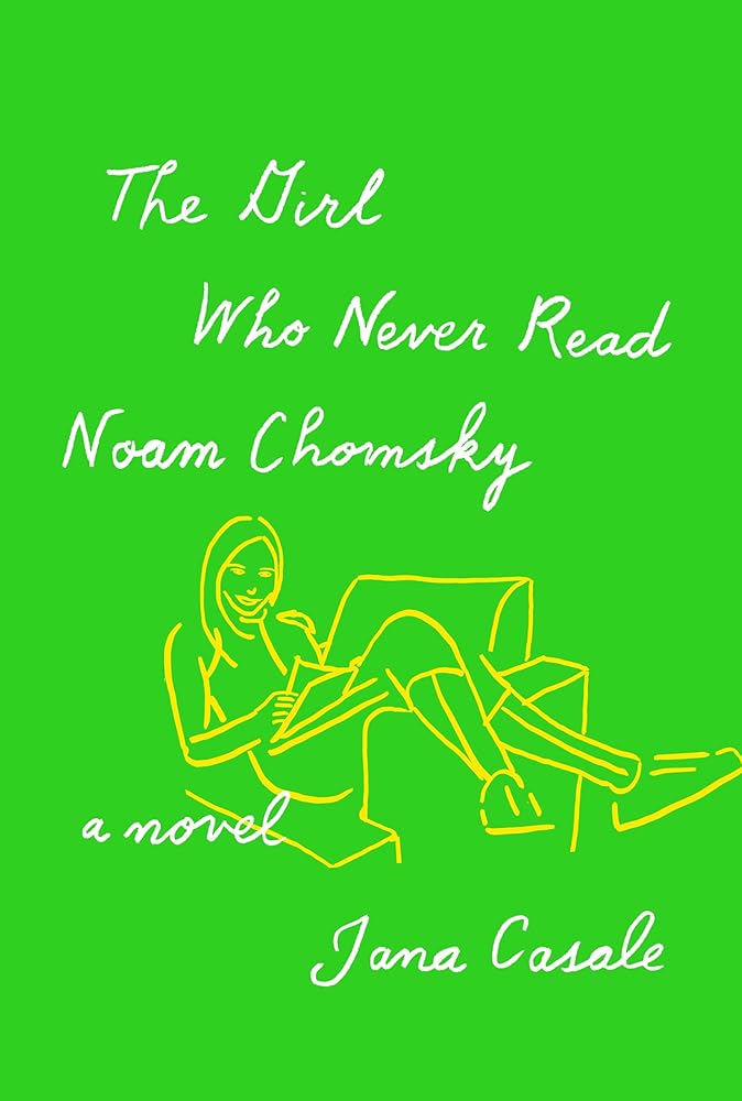 The Girl Who Never Read Noam Chomsky: A novel cover image