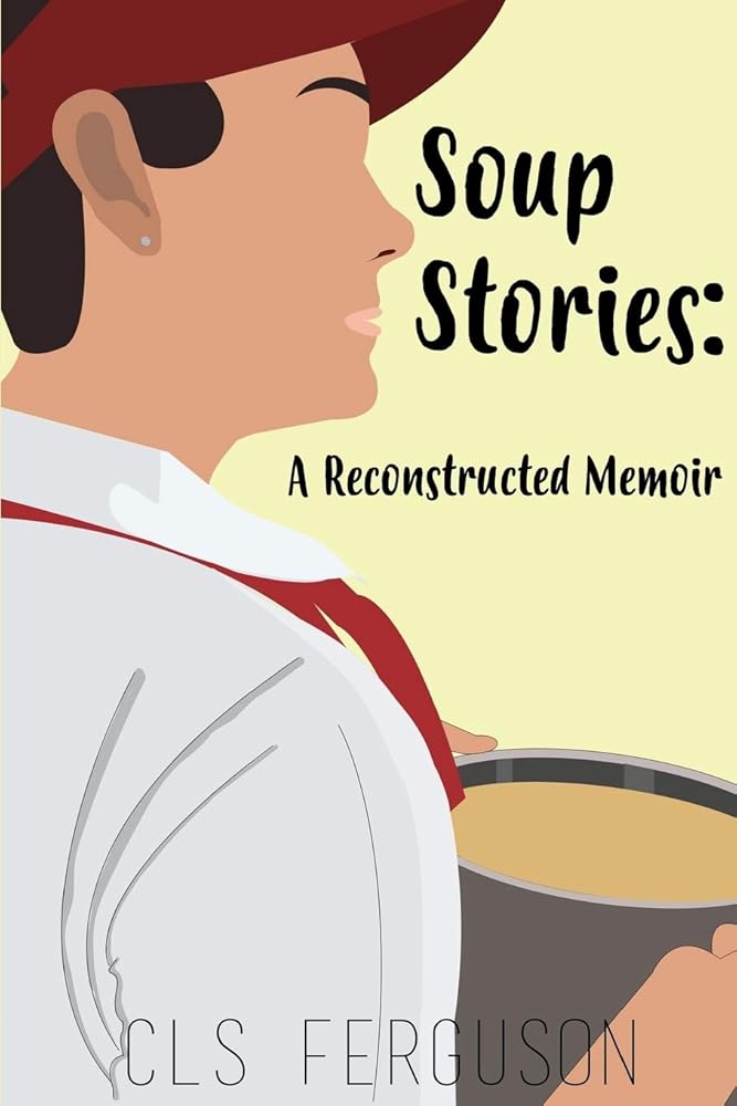 Soup Stories: A Reconstructed Memoir cover image