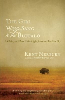The Girl Who Sang to the Buffalo: A Child, an Elder, and the Light from an Ancient Sky cover