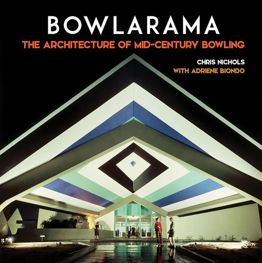 Bowlarama: The Architecture of Mid-Century Bowling cover image