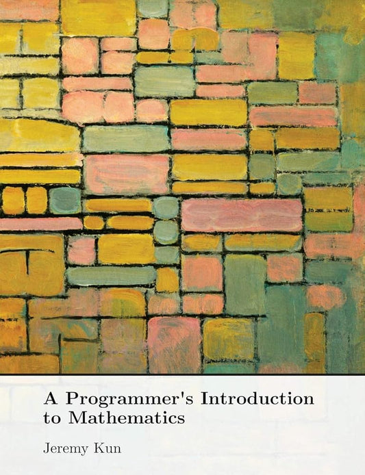A Programmer's Introduction to Mathematics cover image