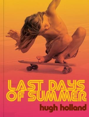 Last Days of Summer: California Skateboarding Archive 1975–1978 cover