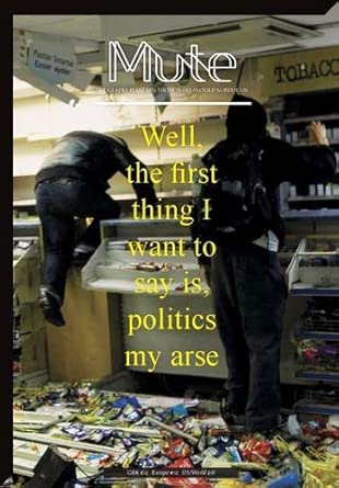 Mute: v. 3,. No. 2: 'Politics My Arse' cover image
