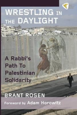 Wrestling in the Daylight: A Rabbi's Path to Palestinian Solidarity cover