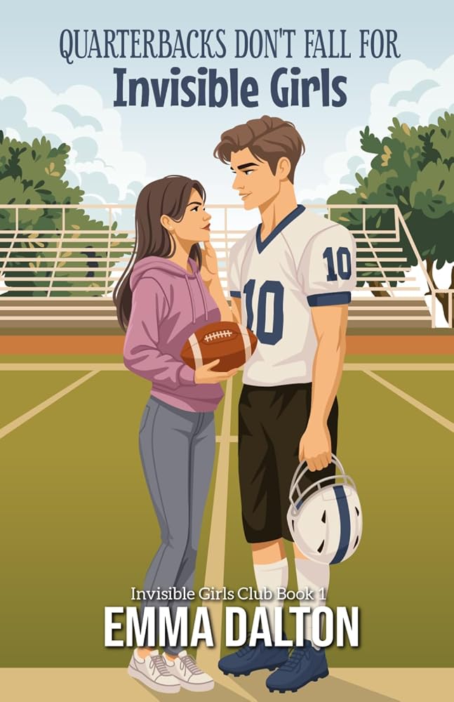 Quarterbacks Don’t Fall For Invisible Girls (Invisible Girls Club, Book 1) cover image