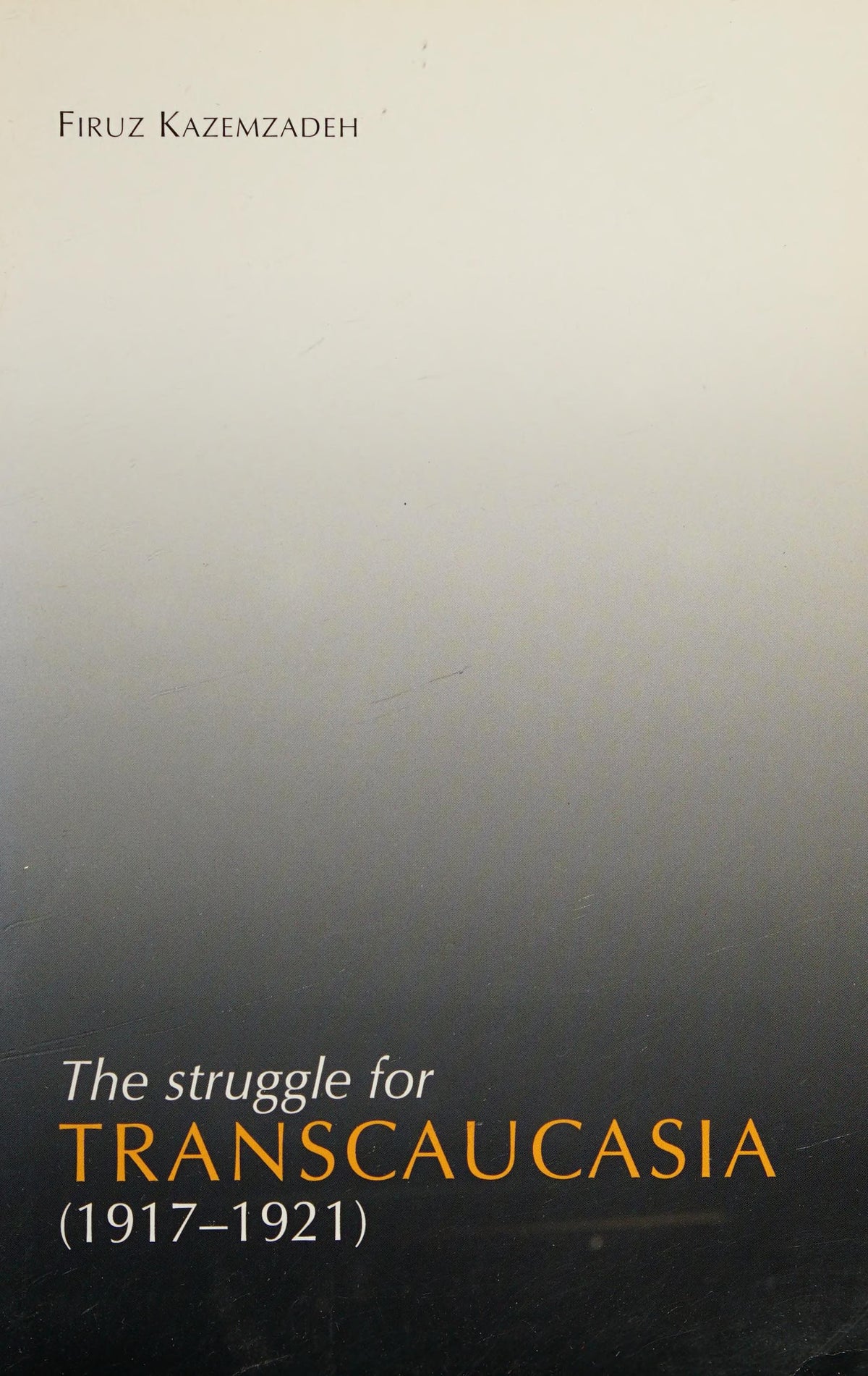 The Struggle for Transcaucasia (1917 - 1921)