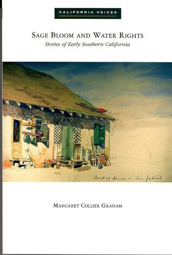 Sage Bloom and Water Rights: Stories of Early Southern California
