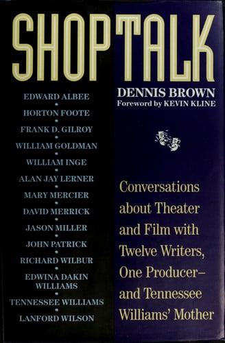 Shoptalk: Conversations About Theater and Film With Twelve Writers, One Producer and Tennesee Williams' Mother