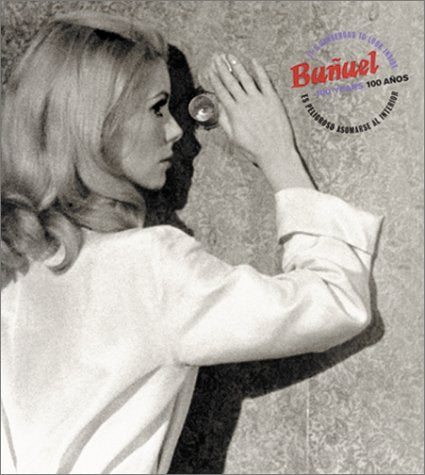Buñuel 100 Years / 100 Años - It's Dangerous to Look Inside / Es Peligroso Asomarse al Interior (English and Spanish Edition)