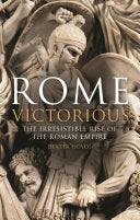 Rome Victorious: The Irresistible Rise of the Roman Empire (Library of Classical Studies) cover