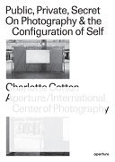 Public, Private, Secret: On Photography and the Configuration of Self cover