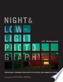 Night and Low-Light Photography: Professional Techniques from Experts for Artistic and Commercial Success cover