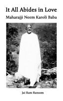 It All Abides In Love: Maharajji Neem Karoli Baba cover