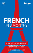French in 3 Months with Free Audio App: Your Essential Guide to Understanding and Speaking French (DK Hugo in 3 Months Language Learning Courses) cover