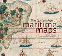 The Golden Age of Maritime Maps: When Europe Discovered the World cover