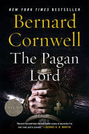 The Pagan Lord: The Seventh Last Kingdom Epic – Uhtred's War for England in the Dark Ages (Last Kingdom (formerly Saxon Tales), 7) cover