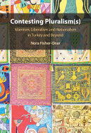Contesting Pluralism(s): Islamism, Liberalism, and Nationalism in Turkey and Beyond cover
