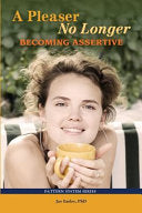 A Pleaser No Longer: Becoming Assertive cover