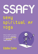 SSAFY Sexy Spiritual AF Yoga: What is SSAFY and what you can do to Feel Sexy and Spiritual AF in your Yoga Practice cover