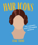 Hair Icons: Pop Culture's Most Memorable Hairdos cover