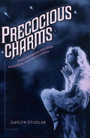Precocious Charms: Stars Performing Girlhood in Classical Hollywood Cinema cover