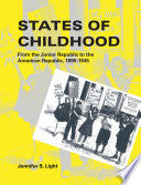 States of Childhood: From the Junior Republic to the American Republic, 1895-1945 cover