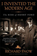 I Invented the Modern Age: The Rise of Henry Ford cover
