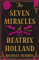 The Seven Miracles of Beatrix Holland cover