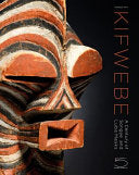 Kifwebe: A Century of Songye and Luba Masks cover