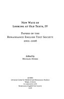 New Ways of Looking at Old Texts, IV: Papers of the Renaissance English Text Society, 2002–2006 (Volume 345) (Medieval and Renaissance Texts and Studies) cover