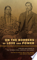 On the Borders of Love and Power: Families and Kinship in the Intercultural American Southwest cover