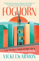 Foghorn: The Nearly True Story of a Small Publishing Empire cover