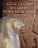 The Libyan Pharaohs of Egypt: Their Lives and Afterlives cover