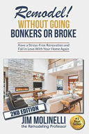 Remodel Without Going Bonkers or Broke: Have a Stress-Free Renovation and Fall In Love With Your Home Again cover
