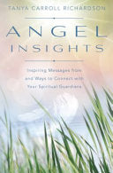 Angel Insights: Inspiring Messages From and Ways to Connect With Your Spiritual Guardians cover