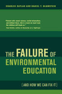 The Failure of Environmental Education (And How We Can Fix It) cover