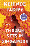 The Sun Sets in Singapore: A Today Show Read With Jenna Book Club Pick cover