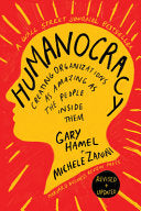 Humanocracy, Updated and Expanded: Creating Organizations as Amazing as the People Inside Them cover