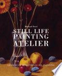 Still Life Painting Atelier: An Introduction to Oil Painting cover